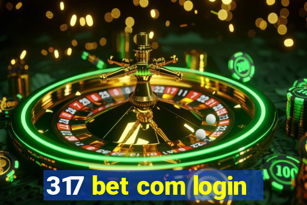 317 bet com login